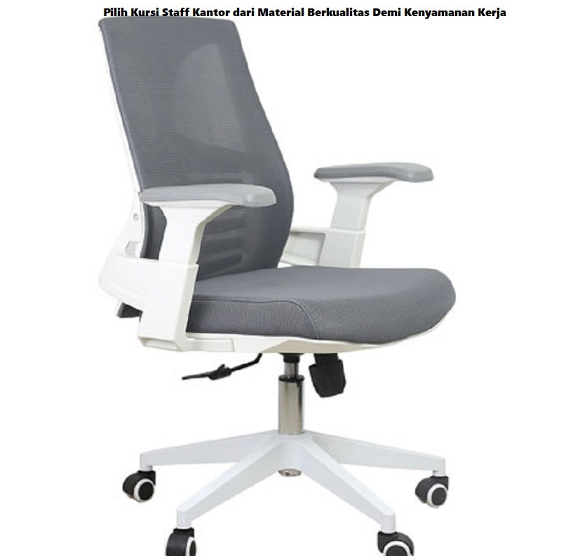 Pilih Kursi Staff Kantor dari Material Berkualitas Demi Kenyamanan Kerja