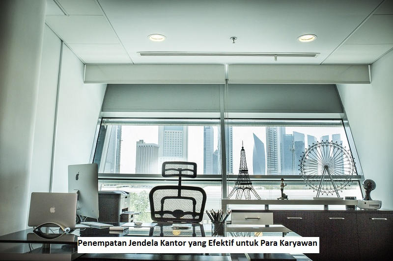 Penempatan Jendela Kantor yang Efektif untuk Para Karyawan