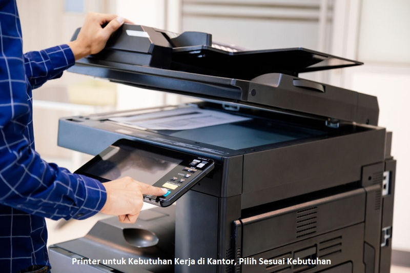 Printer untuk Kebutuhan Kerja di Kantor, Pilih Sesuai Kebutuhan